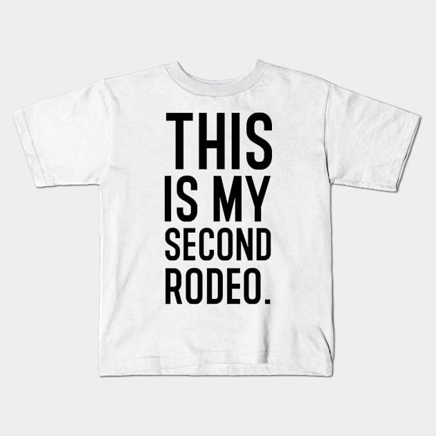 This is my second rodeo. Kids T-Shirt by hadij1264